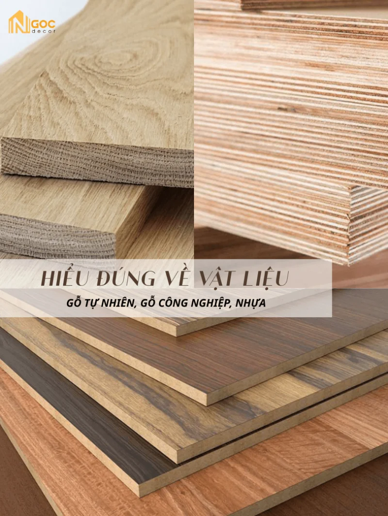 HIỂU VỀ VẬT LIỆU GỖ TỰ NHIÊN, GỖ CÔNG NGHIỆP VÀ NHỰA